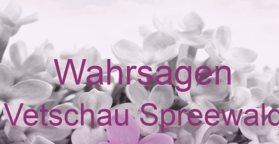 Wahrsagen Vetschau Spreewald | Top-Experten für Kartenlegen, Wahrsagen, Hellsehen, Zukunftsdeutung.